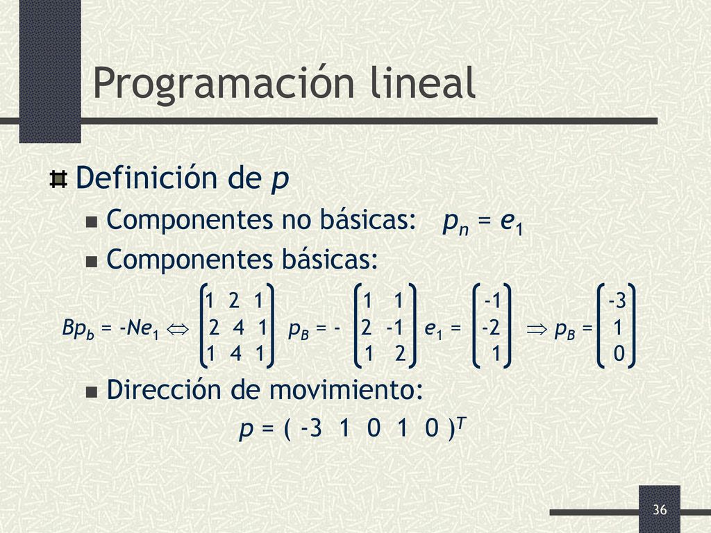 Programación lineal Definición de p Componentes no básicas: pn = e1