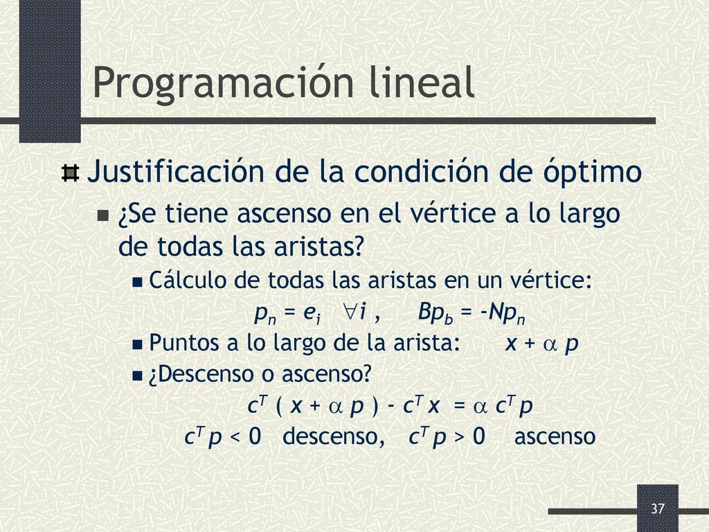 cT p < 0 descenso, cT p > 0 ascenso