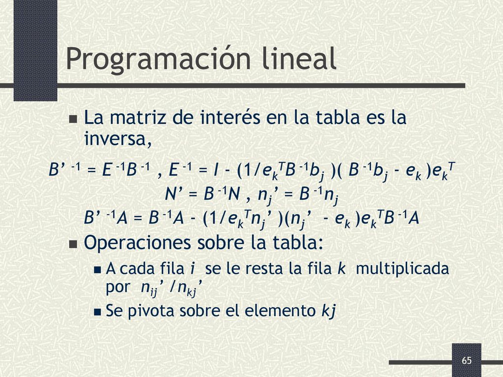 Programación lineal La matriz de interés en la tabla es la inversa,