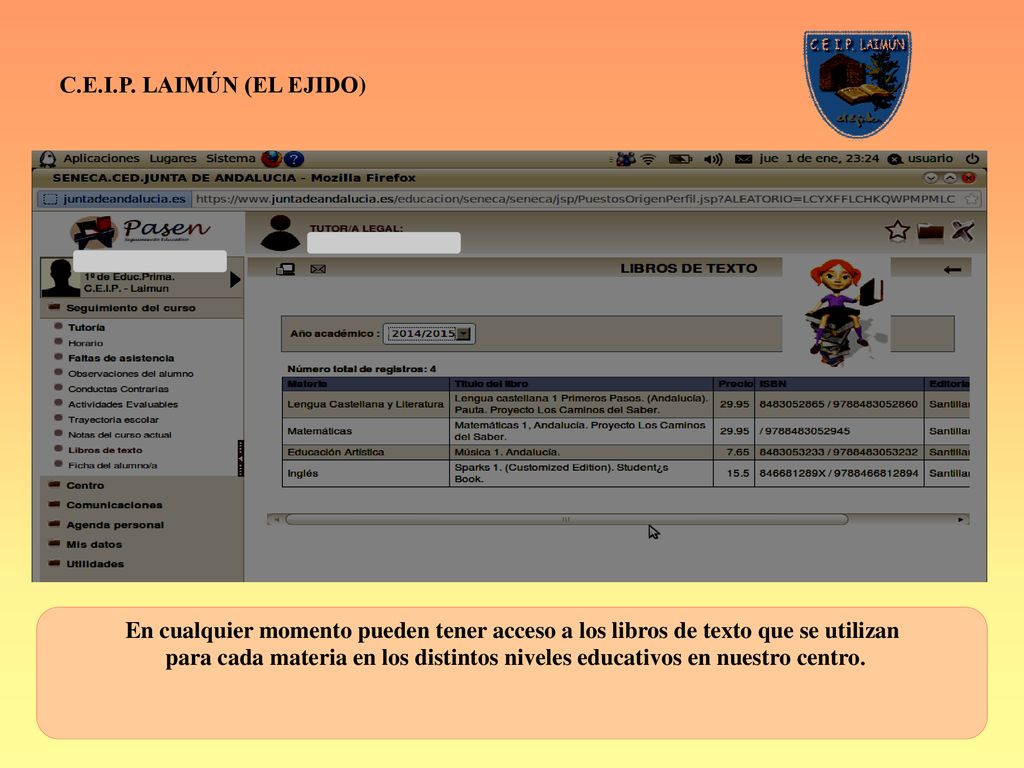 C.E.I.P. LAIMÚN (EL EJIDO) En cualquier momento pueden tener acceso a los libros de texto que se utilizan.