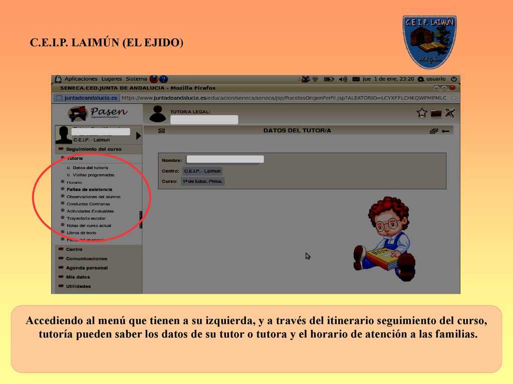 C.E.I.P. LAIMÚN (EL EJIDO) Accediendo al menú que tienen a su izquierda, y a través del itinerario seguimiento del curso,
