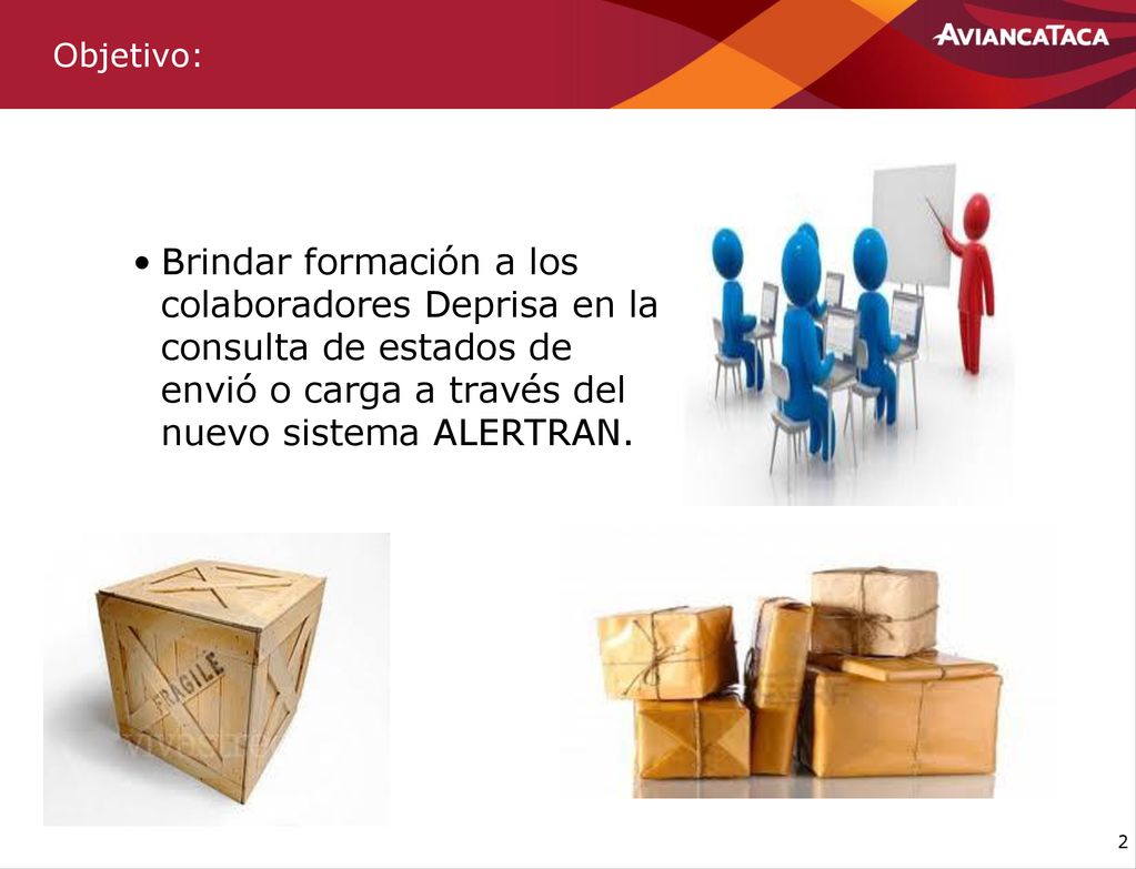 Objetivo: Brindar formación a los colaboradores Deprisa en la consulta de estados de envió o carga a través del nuevo sistema ALERTRAN.