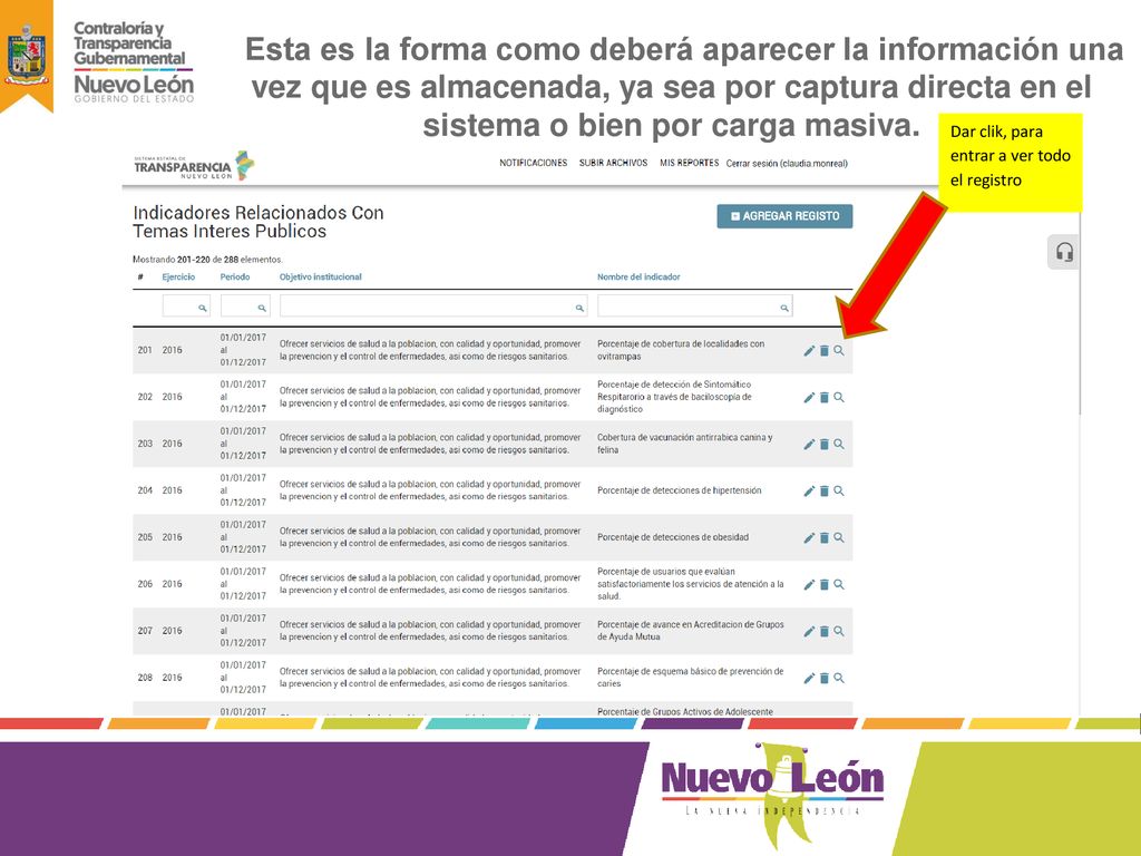 Esta es la forma como deberá aparecer la información una vez que es almacenada, ya sea por captura directa en el sistema o bien por carga masiva.