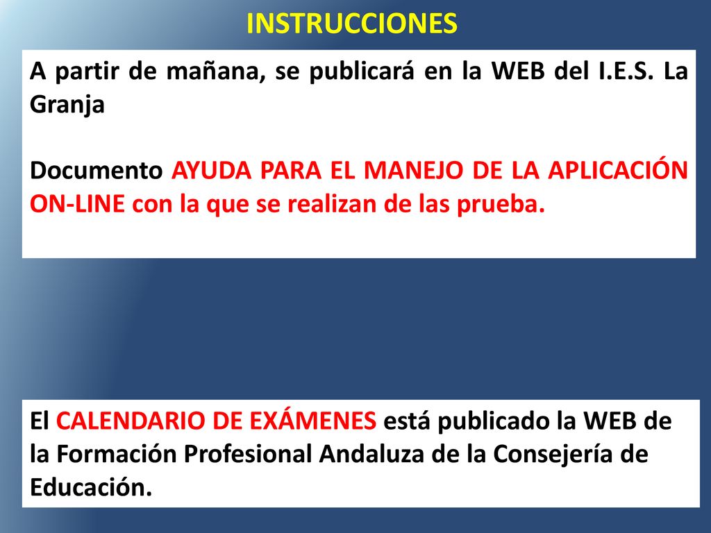 INSTRUCCIONES A partir de mañana, se publicará en la WEB del I.E.S. La Granja.
