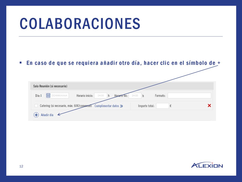 COLABORACIONES En caso de que se requiera añadir otro día, hacer clic en el símbolo de +