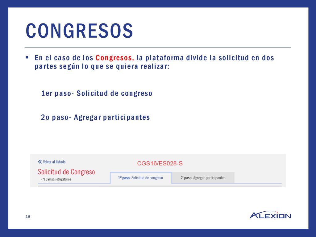 CONGRESOS En el caso de los Congresos, la plataforma divide la solicitud en dos partes según lo que se quiera realizar: