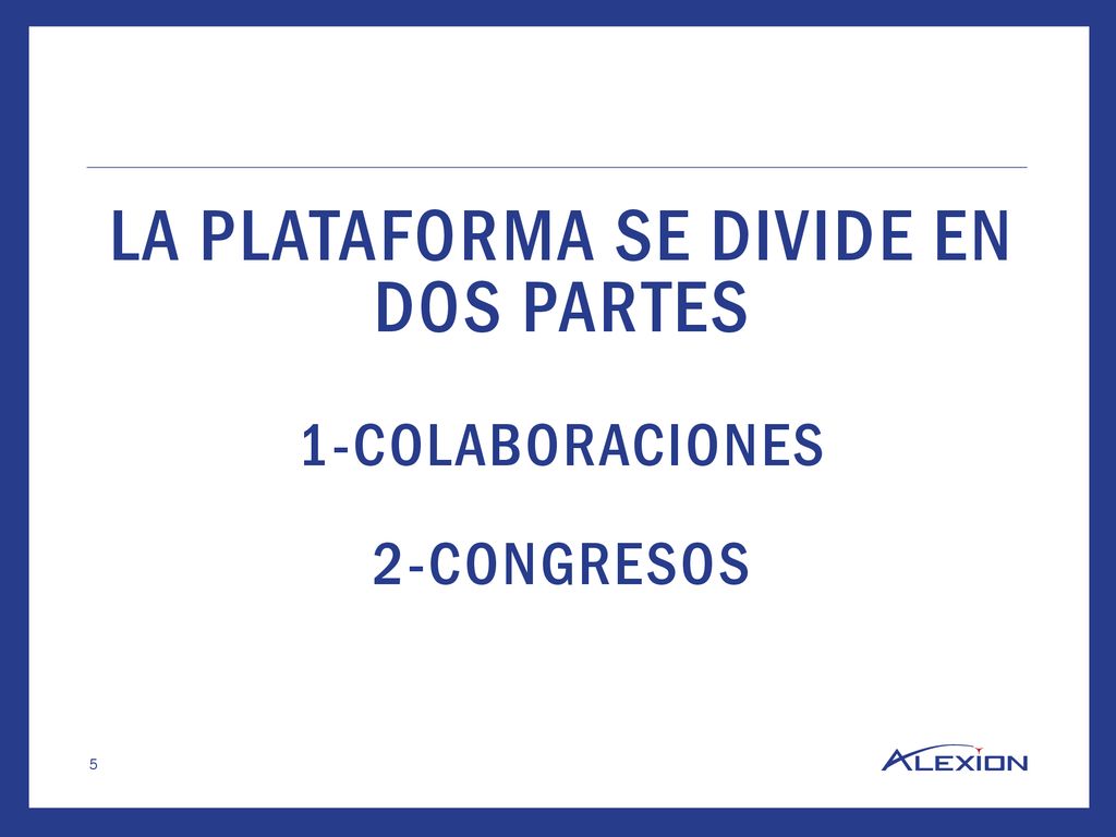 La plataforma se divide en dos partes 1-Colaboraciones 2-congresos