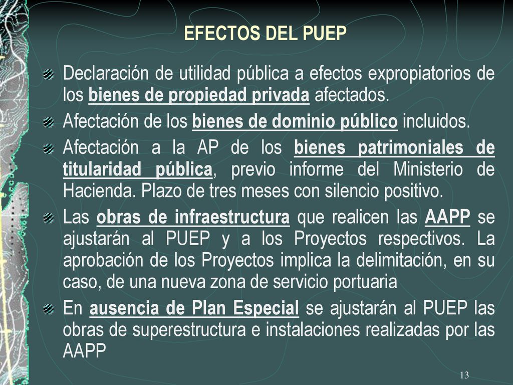 EFECTOS DEL PUEP Declaración de utilidad pública a efectos expropiatorios de los bienes de propiedad privada afectados.