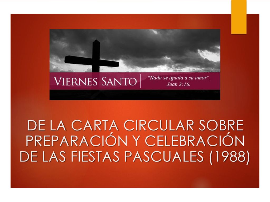 DE LA CARTA CIRCULAR SOBRE PREPARACIÓN Y CELEBRACIÓN DE LAS FIESTAS PASCUALES (1988)