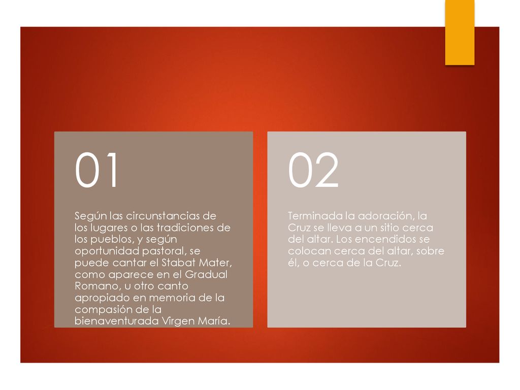 Según las circunstancias de los lugares o las tradiciones de los pueblos, y según oportunidad pastoral, se puede cantar el Stabat Mater, como aparece en el Gradual Romano, u otro canto apropiado en memoria de la compasión de la bienaventurada Virgen María.