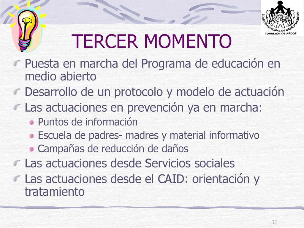TERCER MOMENTO Puesta en marcha del Programa de educación en medio abierto. Desarrollo de un protocolo y modelo de actuación.