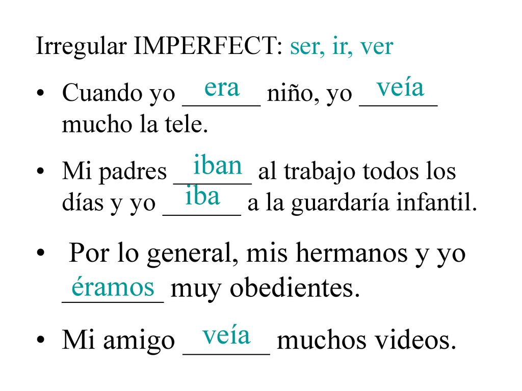 Por lo general, mis hermanos y yo _______ muy obedientes.