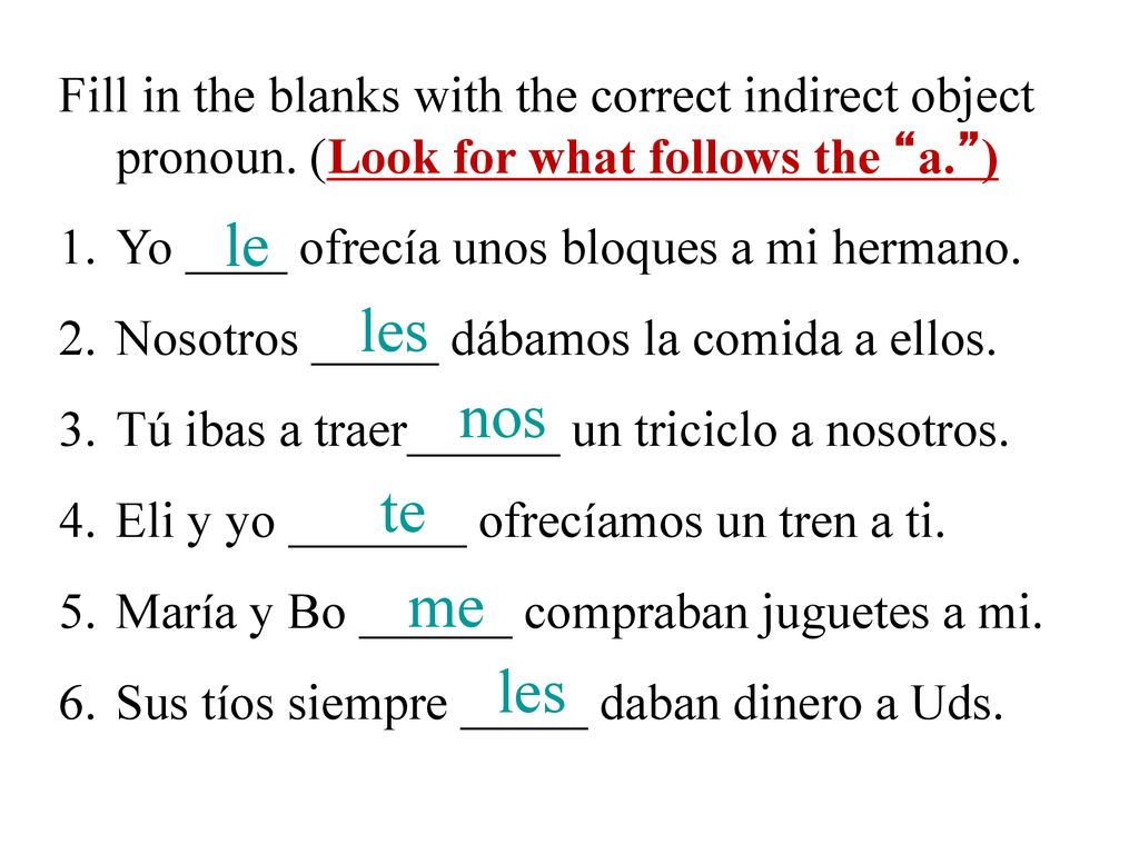 Fill in the blanks with the correct indirect object pronoun