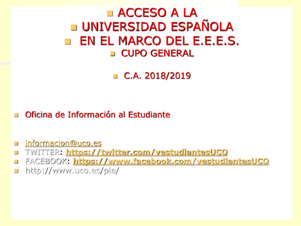 ACCESO A LA UNIVERSIDAD ESPAÑOLA EN EL MARCO DEL E.E.E.S. CUPO GENERAL