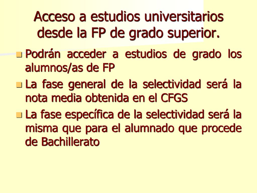 Acceso a estudios universitarios desde la FP de grado superior.
