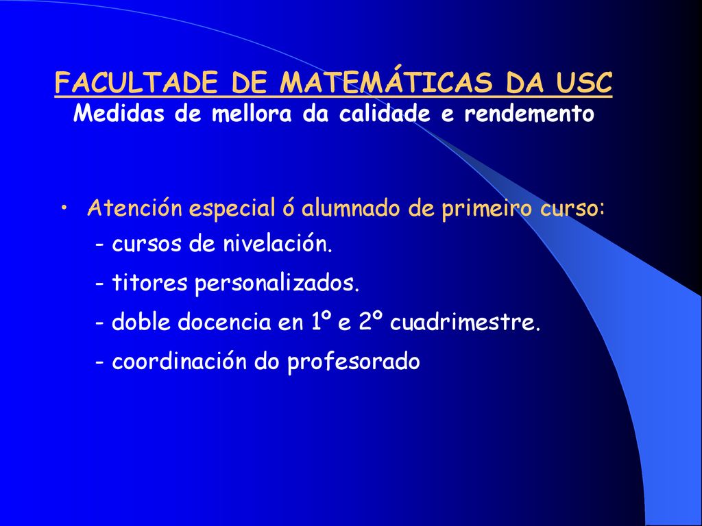 FACULTADE DE MATEMÁTICAS DA USC Medidas de mellora da calidade e rendemento