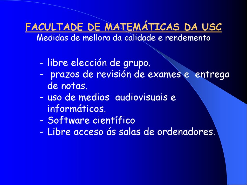 FACULTADE DE MATEMÁTICAS DA USC Medidas de mellora da calidade e rendemento