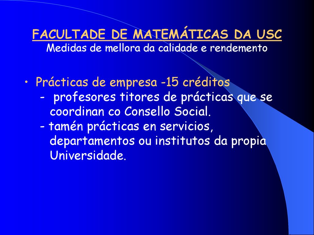 FACULTADE DE MATEMÁTICAS DA USC Medidas de mellora da calidade e rendemento
