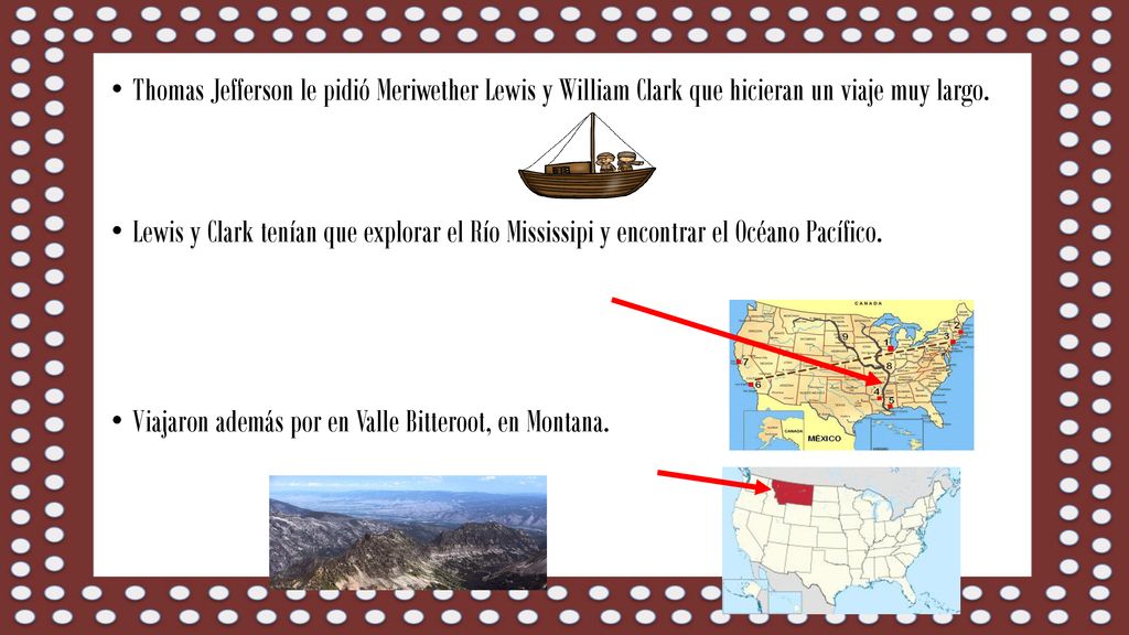 Thomas Jefferson le pidió Meriwether Lewis y William Clark que hicieran un viaje muy largo.