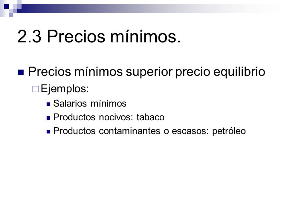 2.3 Precios mínimos. Precios mínimos superior precio equilibrio