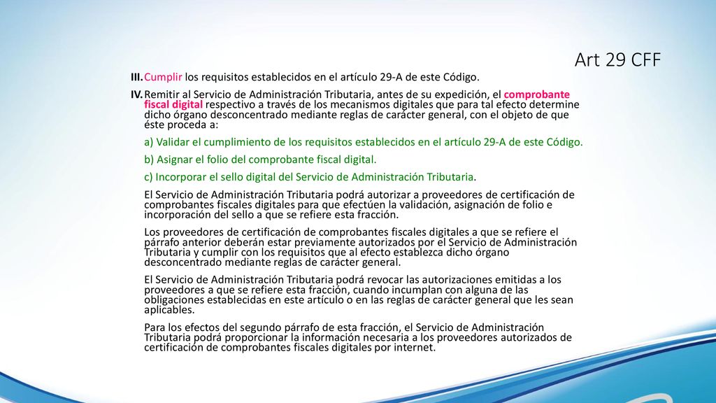 Art 29 CFF III. Cumplir los requisitos establecidos en el artículo 29-A de este Código.