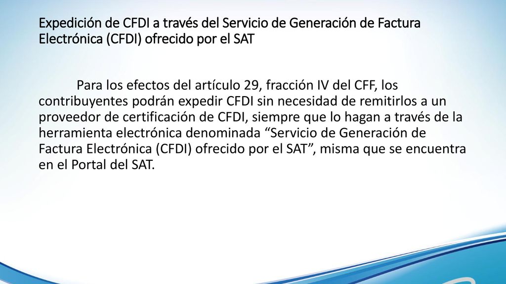 Expedición de CFDI a través del Servicio de Generación de Factura Electrónica (CFDI) ofrecido por el SAT