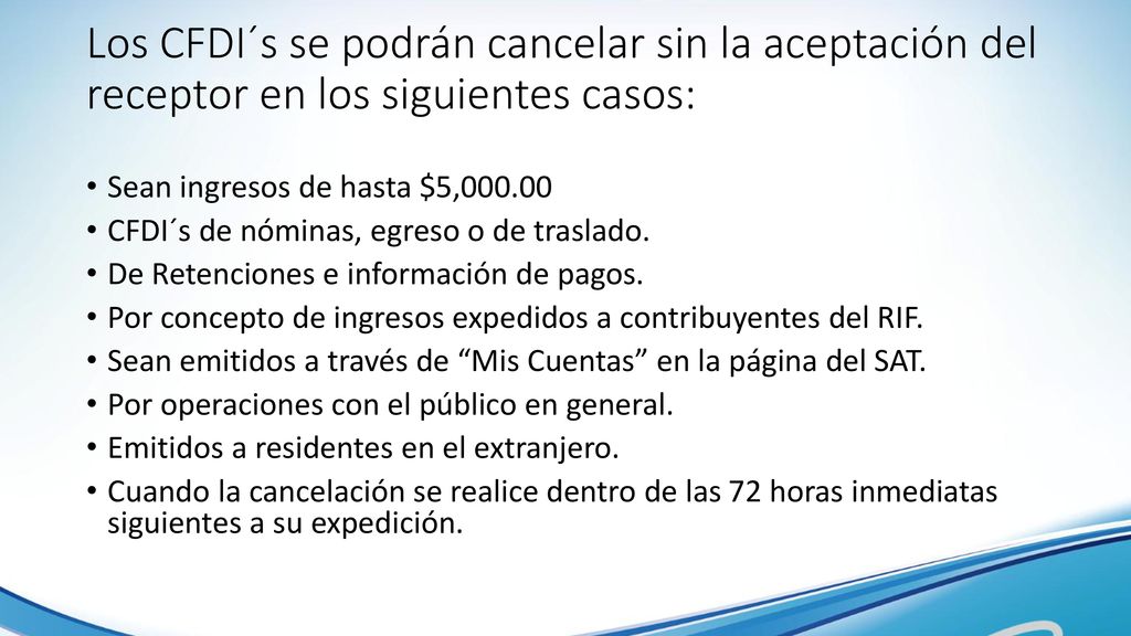 Los CFDI´s se podrán cancelar sin la aceptación del receptor en los siguientes casos: