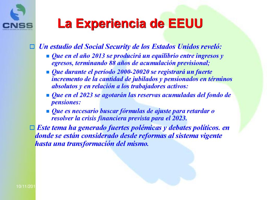 La Experiencia de EEUU Un estudio del Social Security de los Estados Unidos reveló: