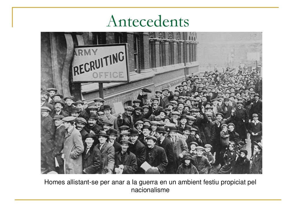 Antecedents Homes allistant-se per anar a la guerra en un ambient festiu propiciat pel nacionalisme