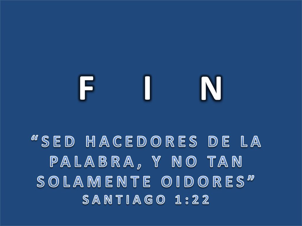 SED HACEDORES DE LA PALABRA, Y NO TAN SOLAMENTE OIDORES