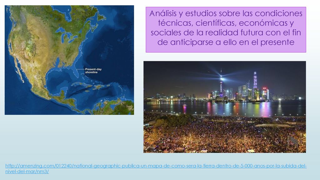 Análisis y estudios sobre las condiciones técnicas, científicas, económicas y sociales de la realidad futura con el fin de anticiparse a ello en el presente