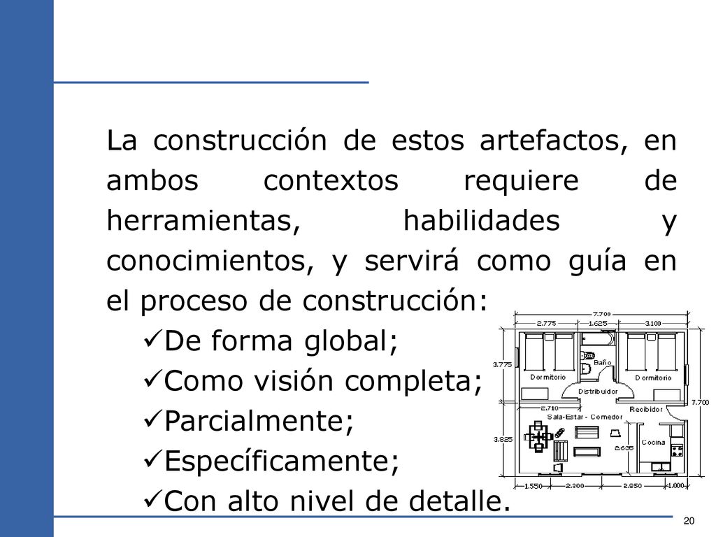 La construcción de estos artefactos, en ambos contextos requiere de herramientas, habilidades y conocimientos, y servirá como guía en el proceso de construcción: