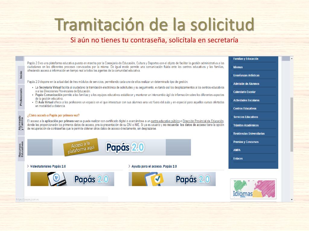 Tramitación de la solicitud Si aún no tienes tu contraseña, solicítala en secretaría