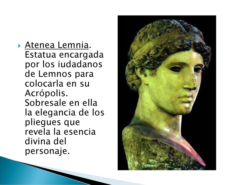 Atenea Lemnia. Estatua encargada por los iudadanos de Lemnos para colocarla en su Acrópolis.