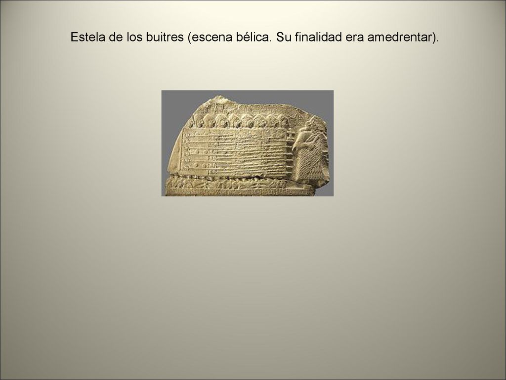 Estela de los buitres (escena bélica. Su finalidad era amedrentar).