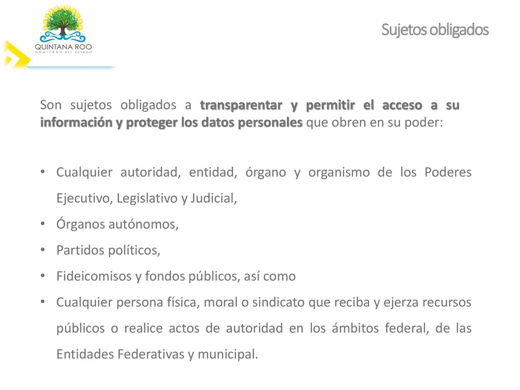 Cualquier autoridad, entidad, órgano y organismo de los Poderes Ejecutivo, Legislativo y Judicial,