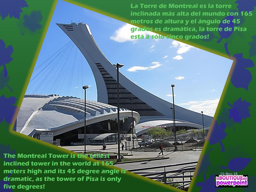 La Torre de Montreal es la torre inclinada más alta del mundo con 165 metros de altura y el ángulo de 45 grados es dramática, la torre de Pisa está a sólo cinco grados!