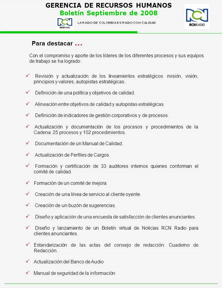 Para destacar … Con el compromiso y aporte de los líderes de los diferentes procesos y sus equipos de trabajo se ha logrado: