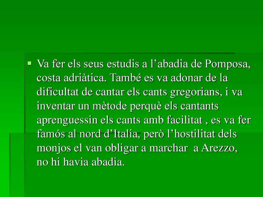 Va fer els seus estudis a l’abadia de Pomposa, costa adriàtica