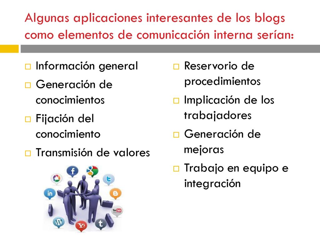 Algunas aplicaciones interesantes de los blogs como elementos de comunicación interna serían: