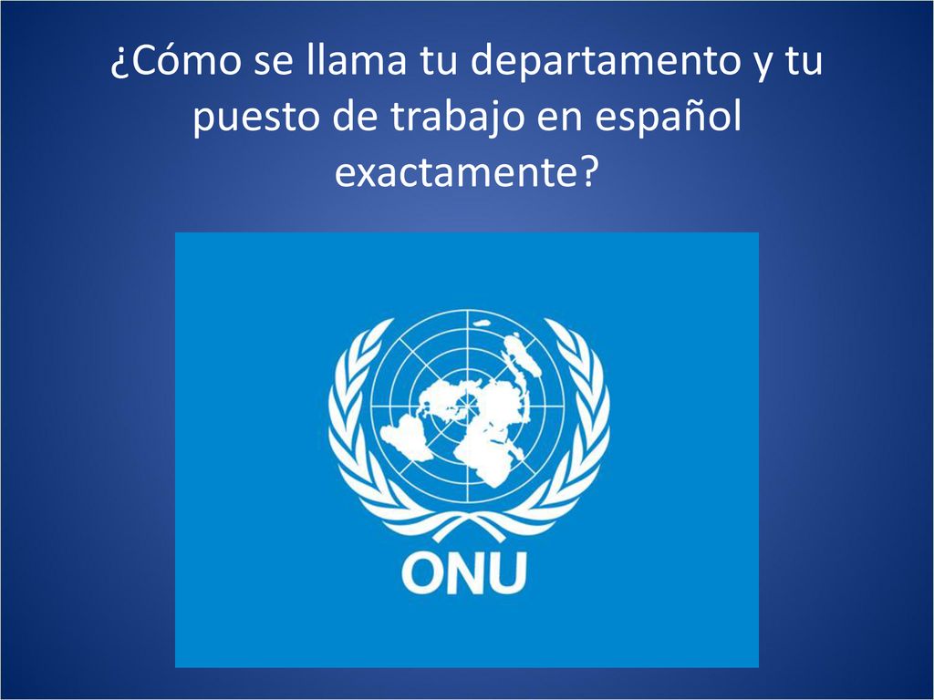 ¿Cómo se llama tu departamento y tu puesto de trabajo en español exactamente