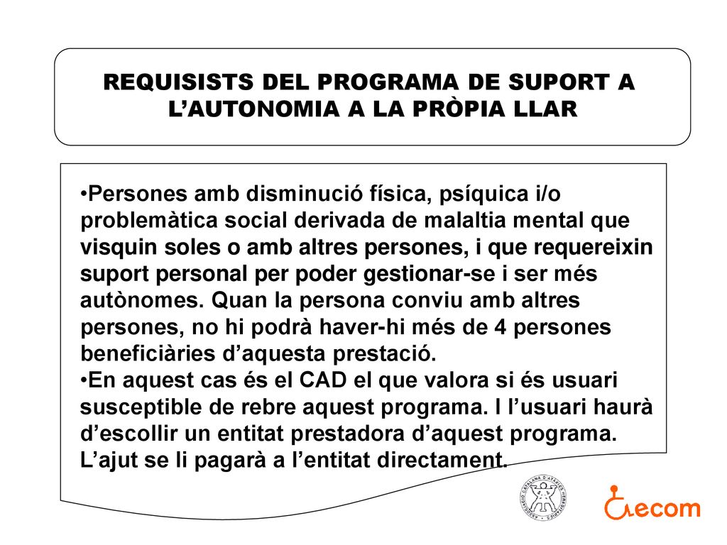 REQUISISTS DEL PROGRAMA DE SUPORT A L’AUTONOMIA A LA PRÒPIA LLAR
