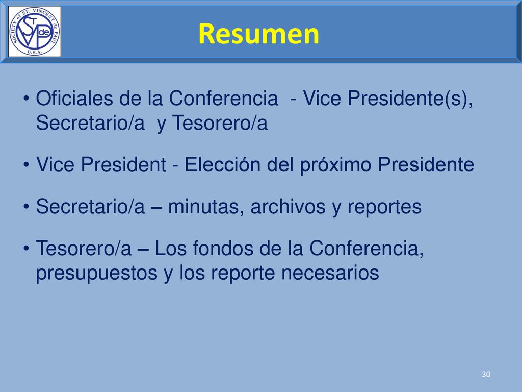 Resumen Oficiales de la Conferencia - Vice Presidente(s), Secretario/a y Tesorero/a. Vice President - Elección del próximo Presidente.