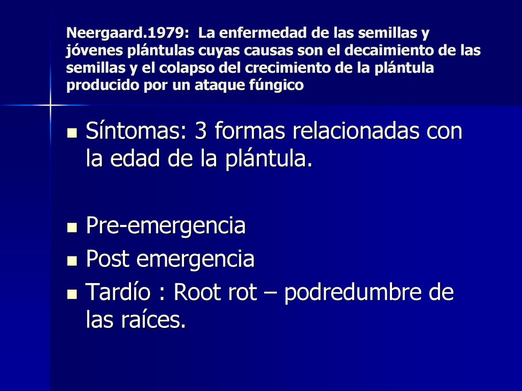 Síntomas: 3 formas relacionadas con la edad de la plántula.