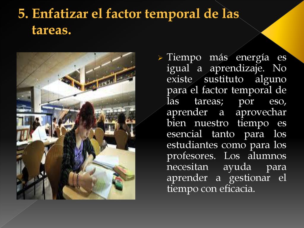 5. Enfatizar el factor temporal de las tareas.
