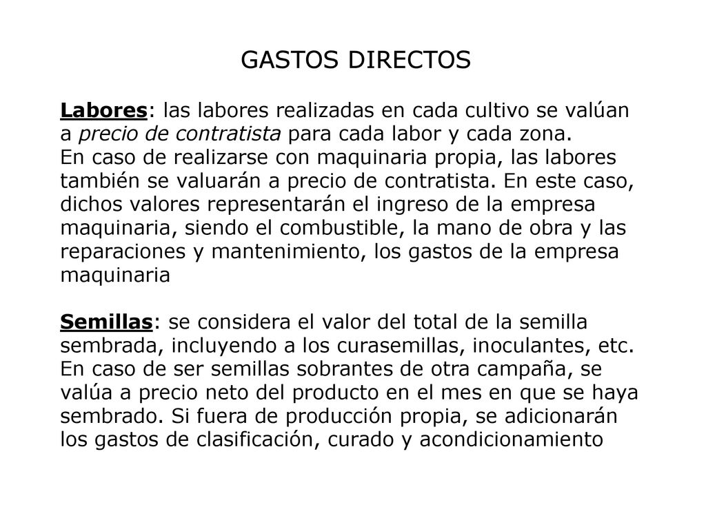 GASTOS DIRECTOS Labores: las labores realizadas en cada cultivo se valúan a precio de contratista para cada labor y cada zona.