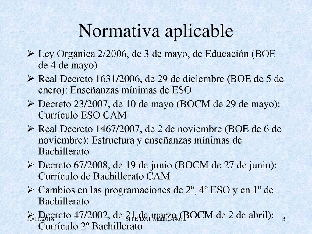 Normativa aplicable Ley Orgánica 2/2006, de 3 de mayo, de Educación (BOE de 4 de mayo)