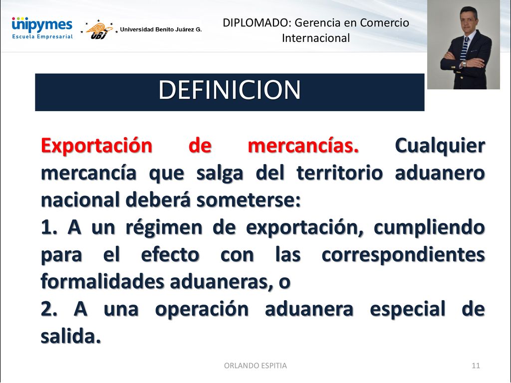 DEFINICION Exportación de mercancías. Cualquier mercancía que salga del territorio aduanero nacional deberá someterse: