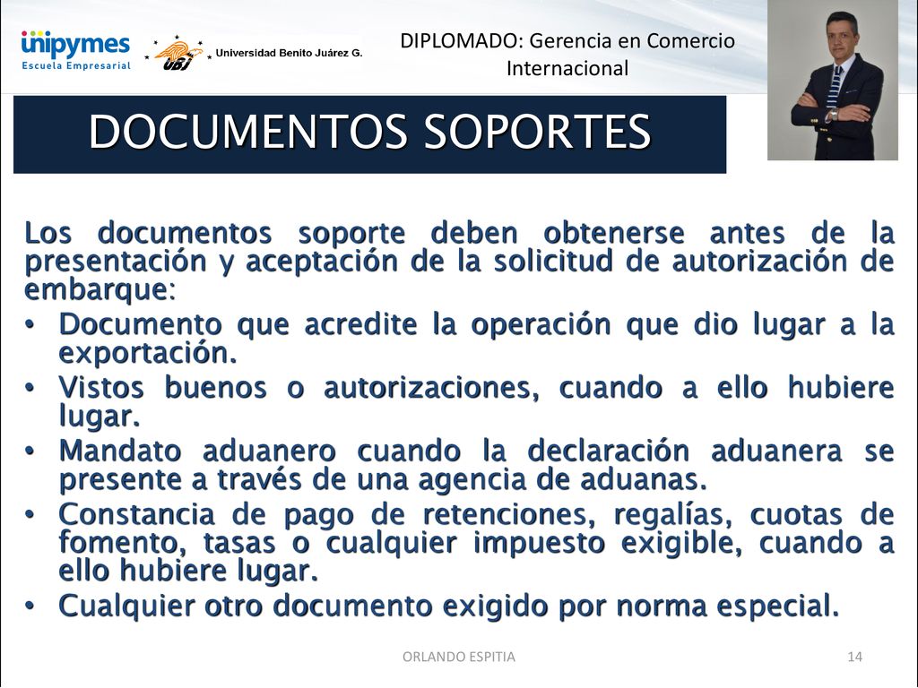 DOCUMENTOS SOPORTES Los documentos soporte deben obtenerse antes de la presentación y aceptación de la solicitud de autorización de embarque: