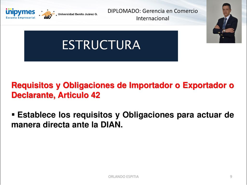 ESTRUCTURA Requisitos y Obligaciones de Importador o Exportador o Declarante, Articulo 42.